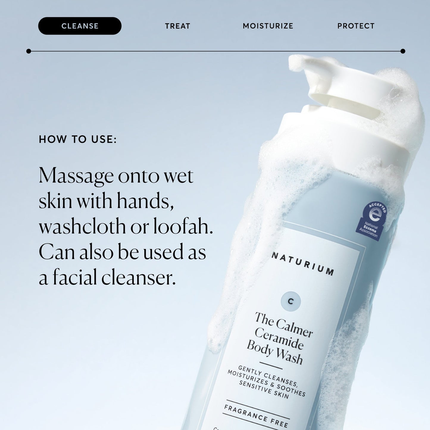 the-calmer-ceramide-body-wash-q5 NATR-40025-Alt-Image-The-Calmer-Ceramide-Body-Wash-04_473be386-102a-4b8d-acae-f11f38e14d29.jpg